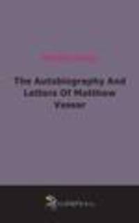 The Autobiography And Letters Of Matthew Vassar (1916)