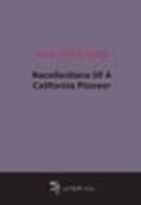 Recollections Of A California Pioneer (1917)
