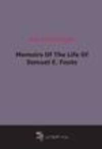 Memoirs Of The Life Of Samuel E. Foote (1860)