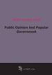Public Opinion And Popular Government (1913)