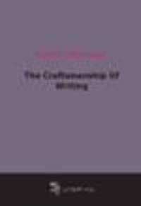 The Craftsmanship Of Writing (1911)
