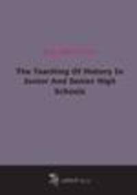 The Teaching Of History In Junior And Senior High Schools (1921)