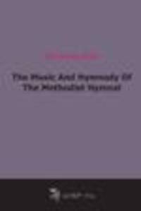 The Music And Hymnody Of The Methodist Hymnal (1911)