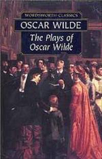 The Plays of Oskard Wilde