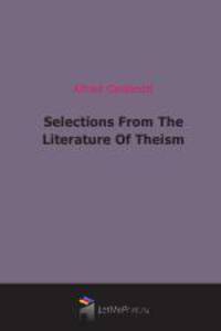 Selections From The Literature Of Theism