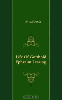 Life Of Gotthold Ephraim Lessing