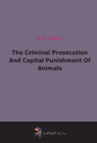 The Criminal Prosecution And Capital Punishment Of Animals