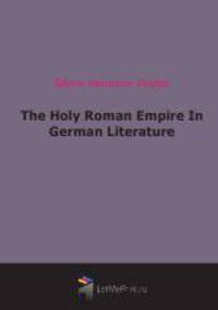 The Holy Roman Empire In German Literature