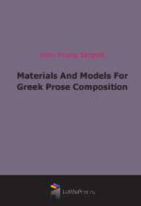 Materials And Models For Greek Prose Composition (1878)