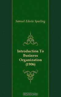 Introduction To Business Organization (1906)