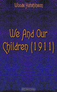 We And Our Children (1911)