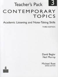 Contemporary Topics 3: Academic Listening and Note-Taking Skills. Teacher's Pack