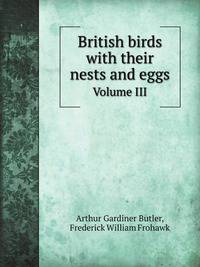 British birds with their nests and eggs. Volume III