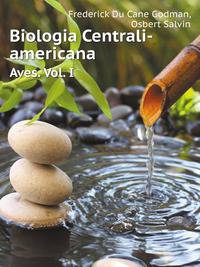 Biologia Centrali-americana. Aves. Vol. I