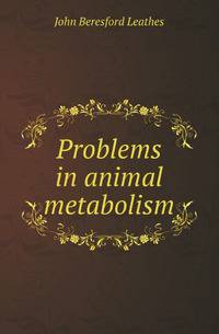 Problems in animal metabolism