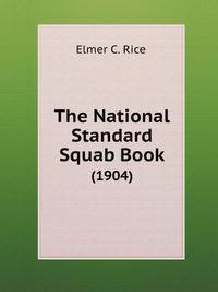 The National Standard Squab Book. (1904)