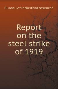 Report on the steel strike of 1919