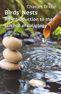Birds` Nests. An introduction to the science of caliology