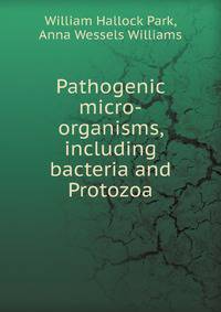 Pathogenic micro-organisms, including bacteria and Protozoa
