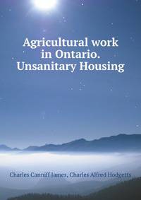 Agricultural work in Ontario. Unsanitary Housing