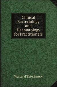 Clinical Bacteriology and Haematology for Practitioners