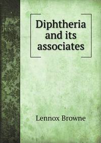 Diphtheria and its associates
