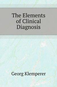 The Elements of Clinical Diagnosis