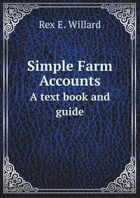 Simple Farm Accounts. A text book and guide