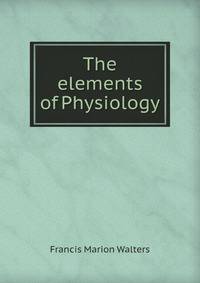 The elements of Physiology
