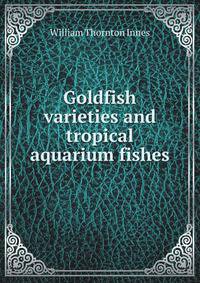 Goldfish varieties and tropical aquarium fishes