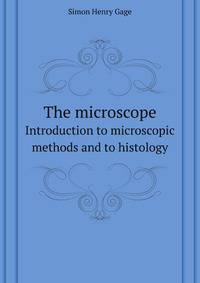 The microscope. Introduction to microscopic methods and to histology