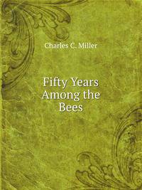 Fifty Years Among the Bees
