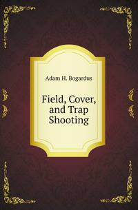 Field, Cover, and Trap Shooting