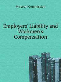 Employers' Liability and Workmen's Compensation