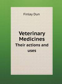 Veterinary Medicines. Their actions and uses