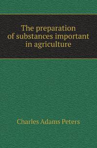 The preparation of substances important in agriculture