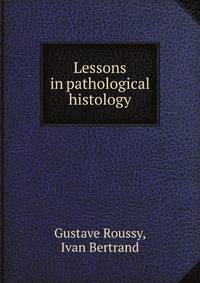 Lessons in pathological histology