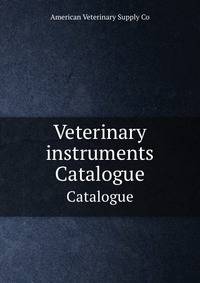 Veterinary instruments. Catalogue