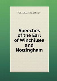 Speeches of the Earl of Winchilsea and Nottingham