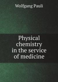 Physical chemistry in the service of medicine