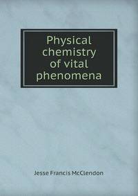 Physical chemistry of vital phenomena