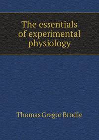 The essentials of experimental physiology