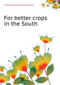 For better crops in the South