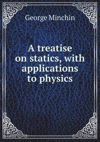 A treatise on statics, with applications to physics