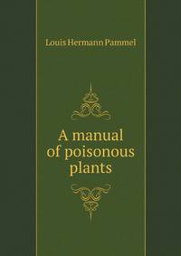 A manual of poisonous plants