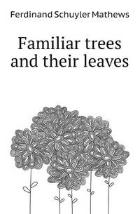Familiar trees and their leaves