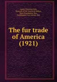 The fur trade of America (1921)