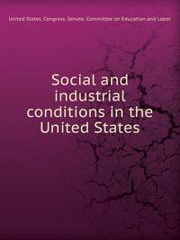 Social and industrial conditions in the United States