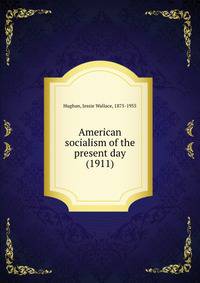 American socialism of the present day (1911)