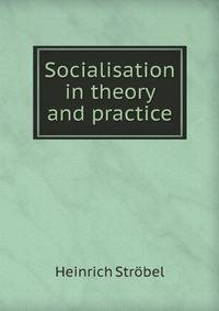 Socialisation in theory and practice